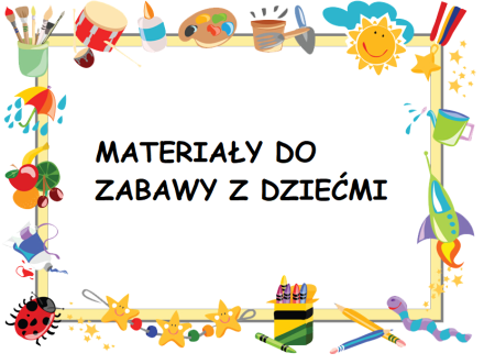 Materiały do zabawy z dzieckiem